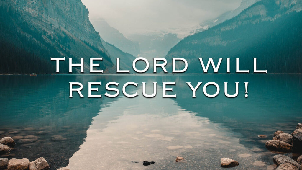 The Victorious Word of God series: THE LORD WILL RESCUE YOU!